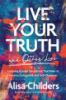 Live_your_truth_and_other_lies