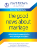 The_Good_News_About_Marriage