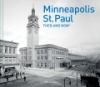 Minneapolis-St__Paul_then_and_now