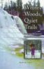 White_woods__quiet_trails