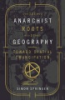 The_anarchist_roots_of_geography