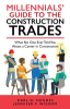 Millennials__guide_to_the_construction_trades