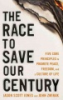 The_race_to_save_our_century