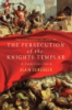 The_persecution_of_the_Knights_Templar