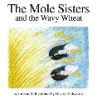 The_mole_sisters_and_the_wavy_wheat