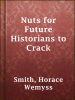 Nuts_for_Future_Historians_to_Crack