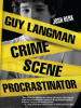 Guy_Langman__Crime_Scene_Procrastinator