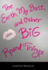 The_earth__my_butt__and_other_big_round_things