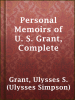 Personal_Memoirs_of_U__S__Grant__Complete