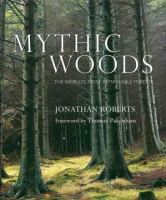 Mythic_woods___the_world_s_most_remarkable_forests