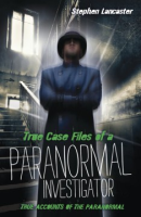True_casefiles_of_a_paranormal_investigator