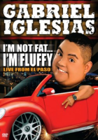 Gabriel_Iglesias___I_m_not_fat--I_m_fluffy___live_from_El_Paso