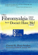 I_have_fibromyalgia_chronic_fatigue_symdrome__but_it_doesn_t_have_me__a_memoir