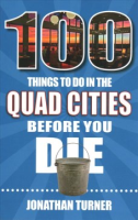 100_things_to_do_in_the_Quad_Cities_before_you_die