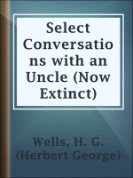 Select_Conversations_with_an_Uncle__Now_Extinct_