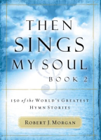 Then_sings_my_soul___book_two