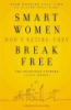 Smart_women_don_t_retire--they_break_free